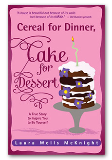 Cereal for Dinner, Cake for Dessert